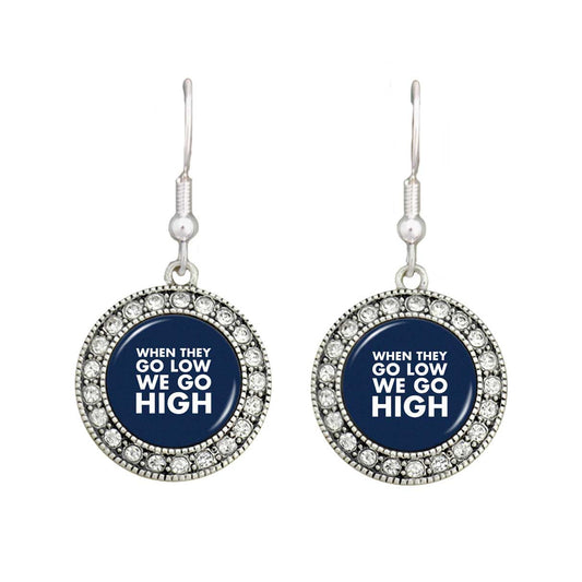 "They Go Low, We Go High" Crystal Circle Earrings