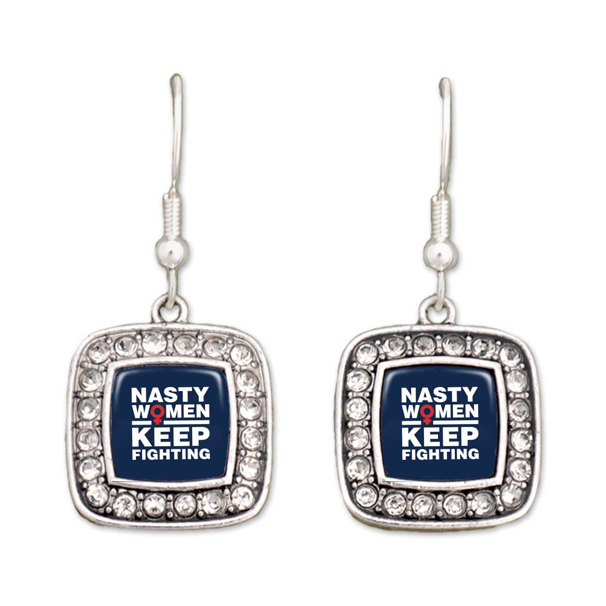 "Nasty Women Keep Fighting" Crystal Square Earrings