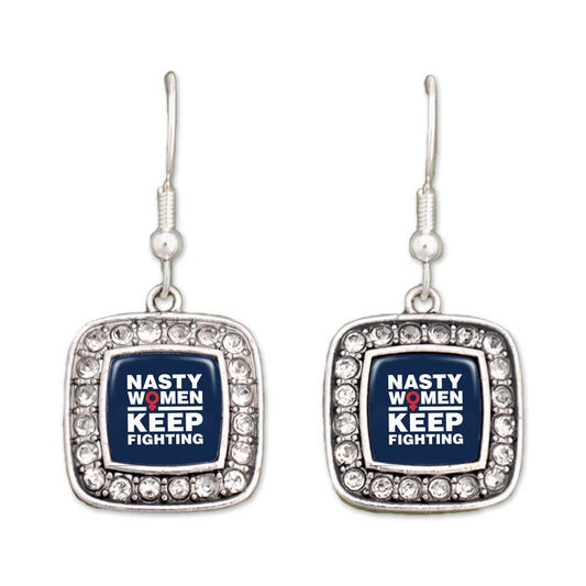 "Nasty Women Keep Fighting" Crystal Square Earrings