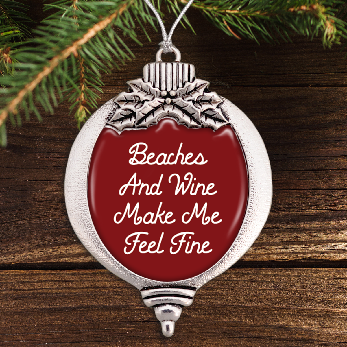 Beaches And Wine Make Me Feel Fine Bulb Ornament