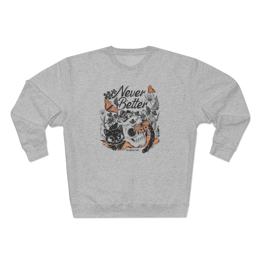 Never Better Crewneck Cat Sweatshirt