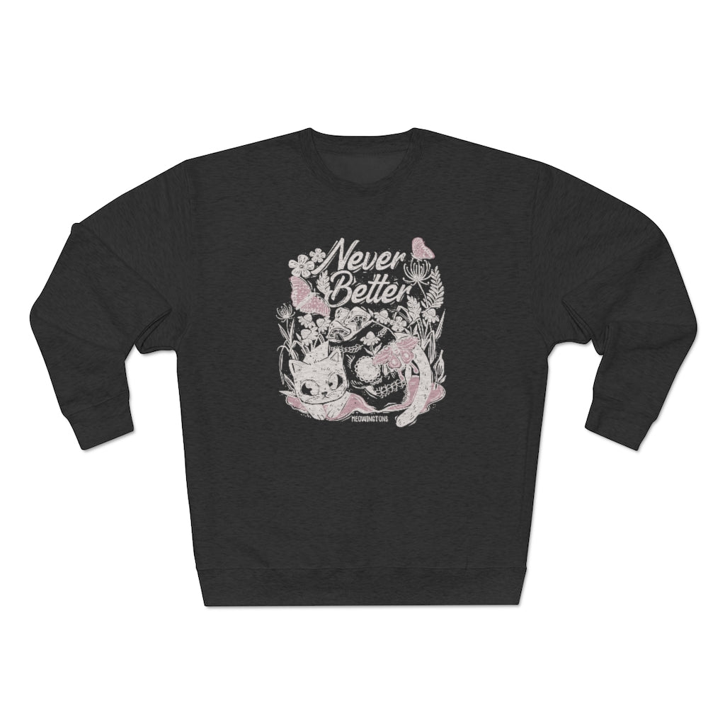 Never Better Crewneck Cat Sweatshirt