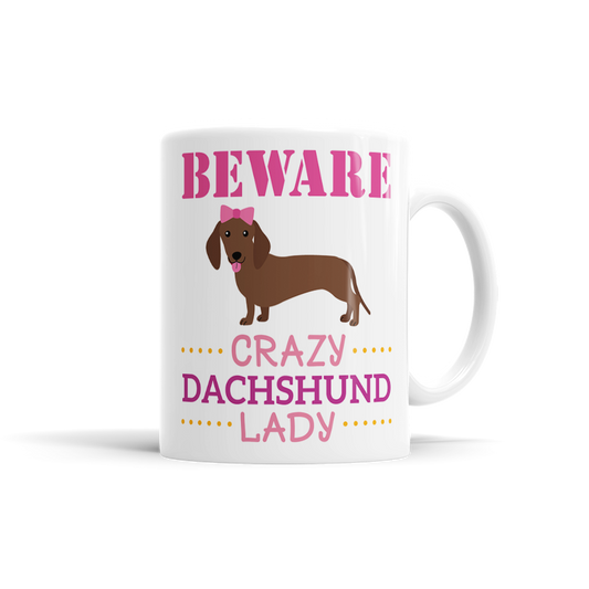 Beware: Crazy Dachshund Lady